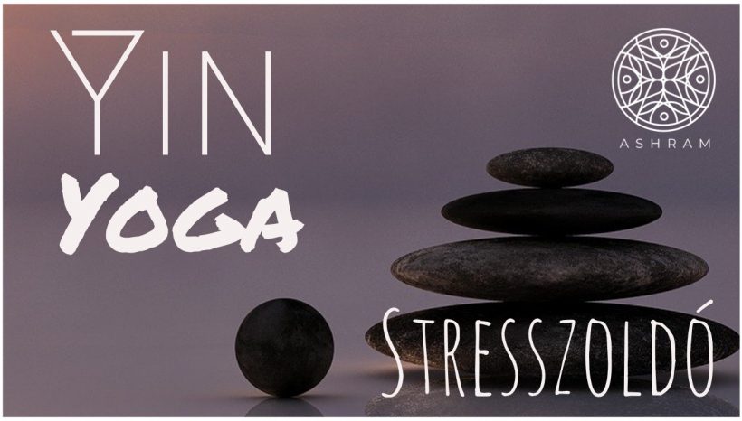 Stresszoldó YIN YOGA 30 percben, kezdőknek is ajánlott jóga sorozat